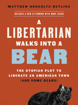 cover image of A Libertarian Walks Into a Bear